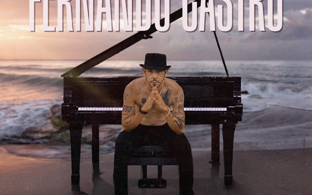‘Con un poquito de ti’, la nueva propuesta musical de Fernando Castro