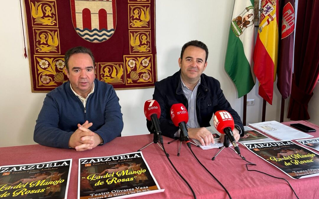 La Compañía de Teatro Lírico Andaluz trae hasta el Olivares Veas la zarzuela “La del manojo de rosas”