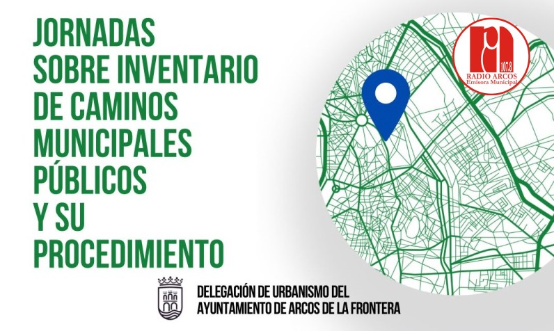 Arcos acogerá “La Jornada sobre Inventario de Caminos Municipales Públicos y su Procedimiento”
