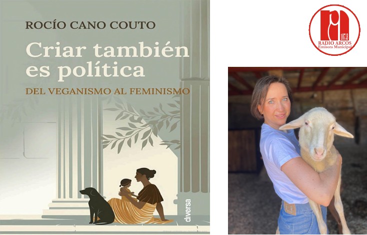 Rocío Cano presenta en Arcos “Criar es también política. Del veganismo al feminismo”