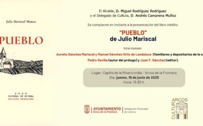 Paterna de Rivera muy presente en ‘Pueblo’, la obra inédita del poeta arcense Julio Mariscal