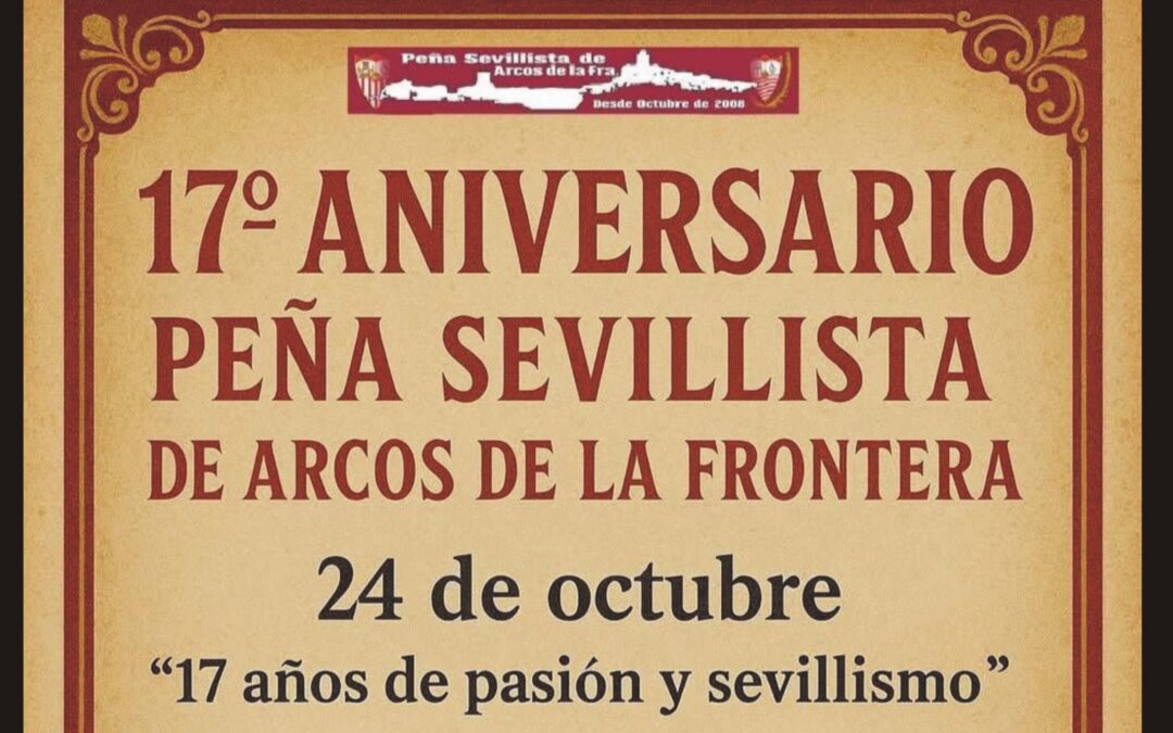 La Peña Sevillista de Arcos cumple 17 años